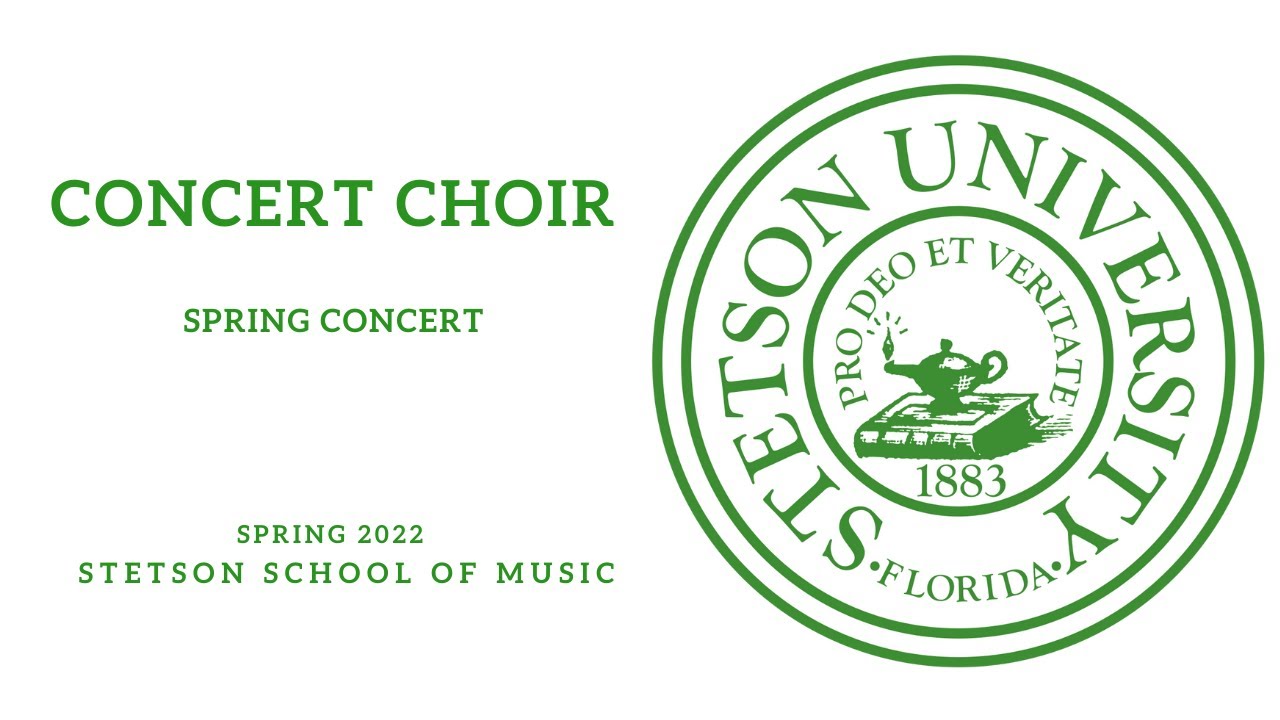 Stetson University Concert Choir----April 8, 2022