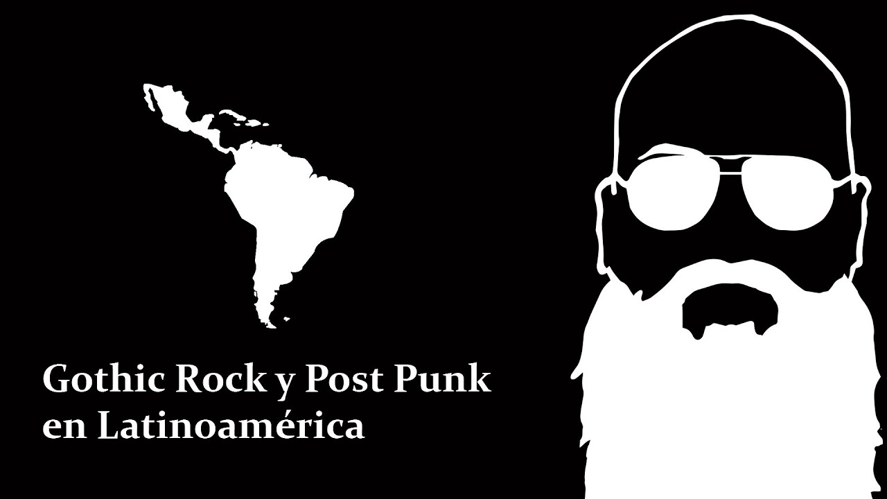 Gothic Rock y Post Punk en Latinoam&eacute;rica