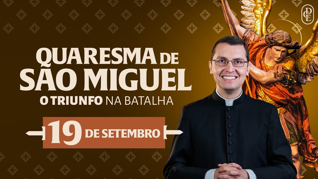 Quaresma de S&atilde;o Miguel - 19/09/2024