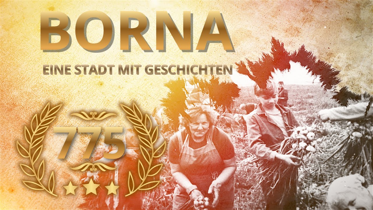 Borna – Eine Stadt mit geSCHICHTEN | 775 Jahre Borna