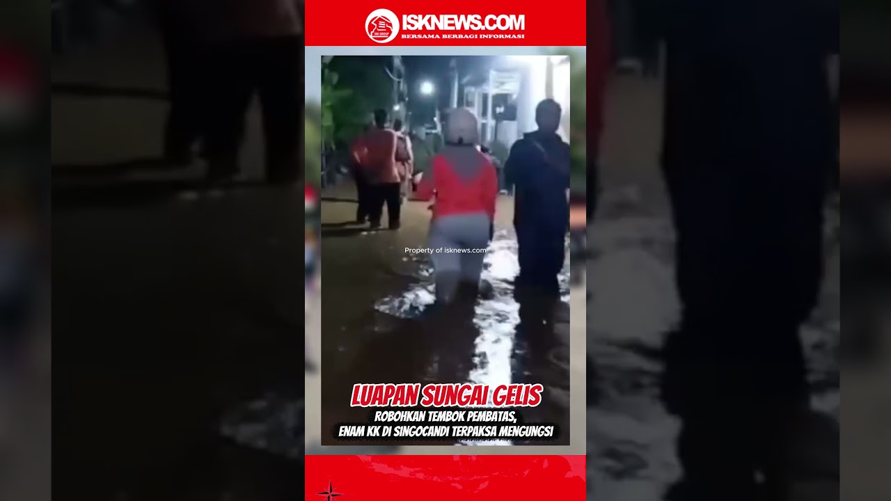 Luapan Sungai Gelis Robohkan Tembok Pembatas, Enam KK di Singocandi Terpaksa Mengungsi