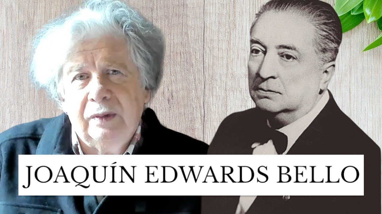 Joaquín Edwards Bello | Un autor, su obra y su tiempo