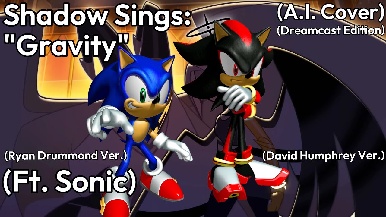 Shadow Sings “Gravity” (Ft. Sonic) (A.I. Cover) (David Humphrey & Ryan Drummond Ver.)