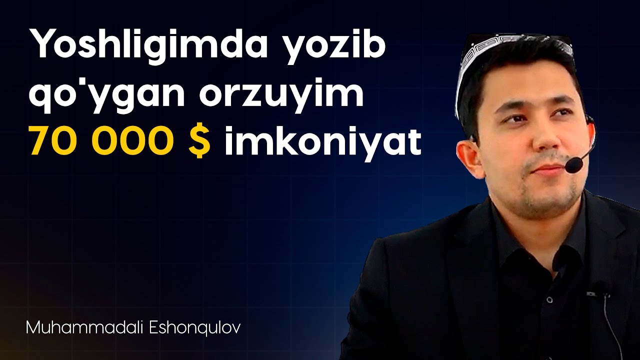 Yoshligimda yozib qo'ygan orzuyim | 70 000 $ imkoniyat