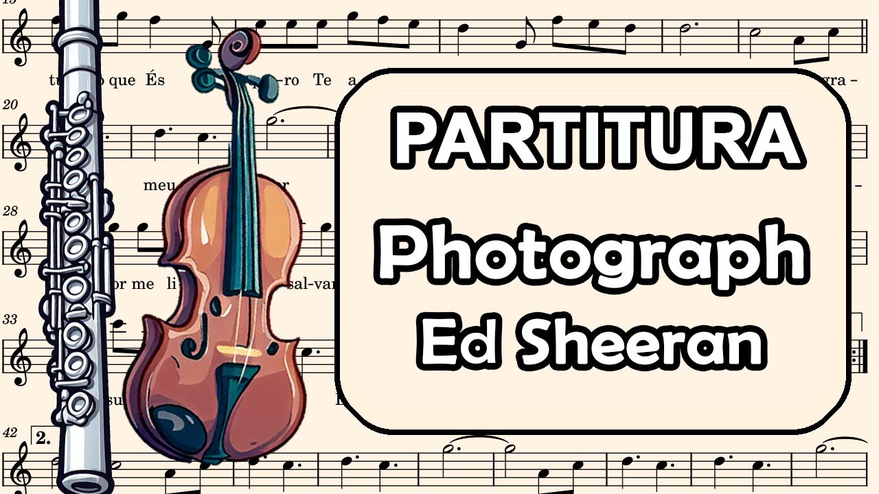 Photograph - Ed Sheeran - Partitura para Flauta Transversal, Teclado, Oboé e Violino