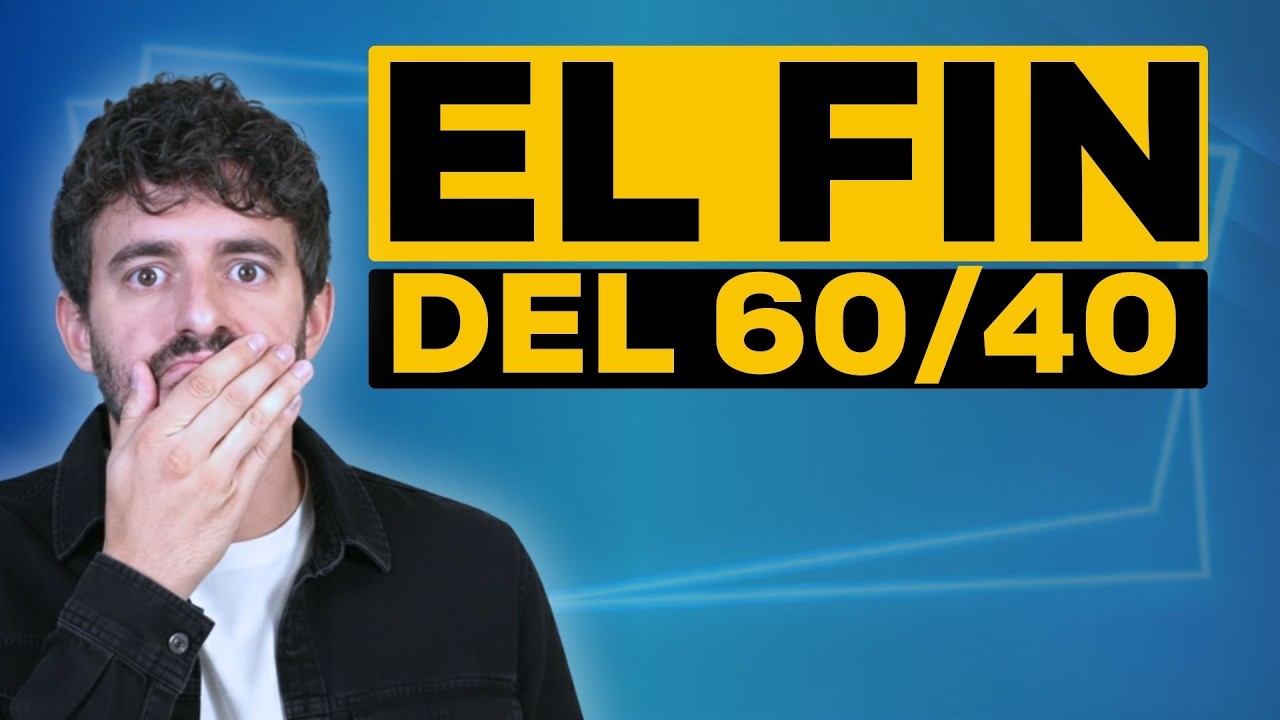 La Cartera 60/40 ha MUERTO: podrías estar PERDIENDO DINERO en 2026