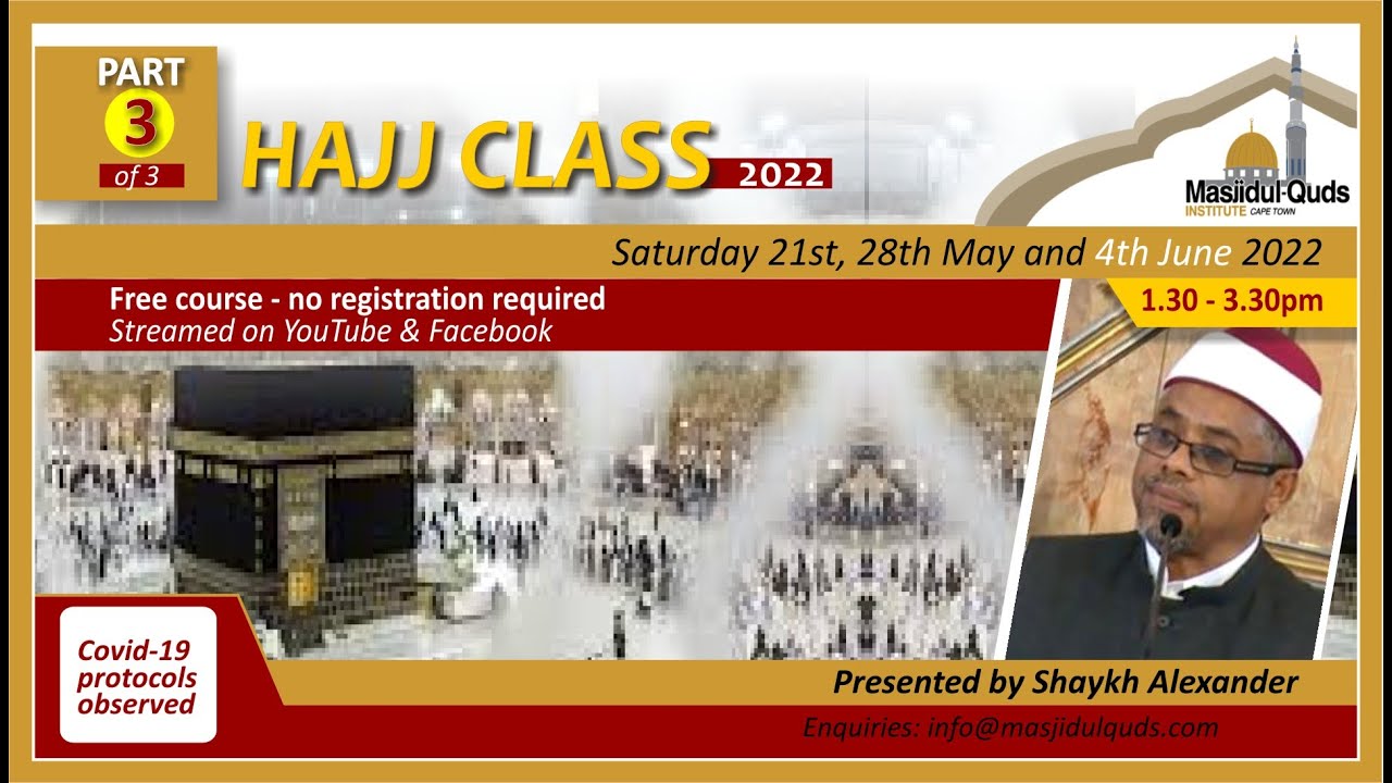Hajj Class 2022 PART 3 - Shaykh Abduragman Alexander