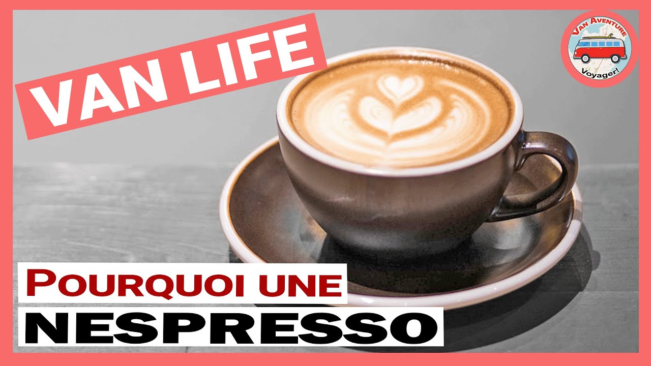 VANLIFE: j'ai installé une Nespresso dans mon VAN!