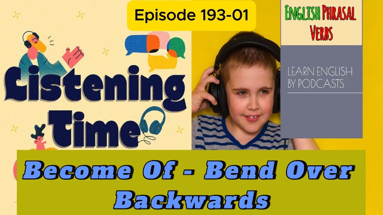 Английские фразовые глаголы - Become Of, Bend Over Backwards