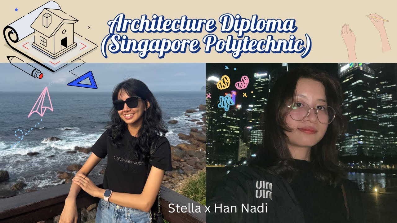 Singapore Polytechnic Architecture Diploma (Stella x Han Nadi)