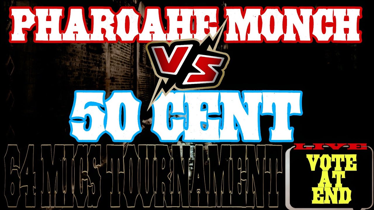 50 CENT VS. PHAROAHE MONCH - 64 MICS TOURNAMENT - VOTE AT END