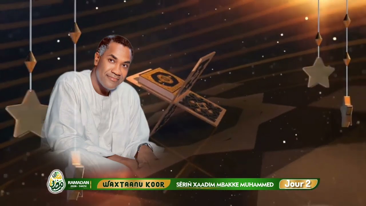 Waxtaanu Koor Sëriñ Xaadim Mbakke Muhammed Ramadan 2026 ( Jour 2 )