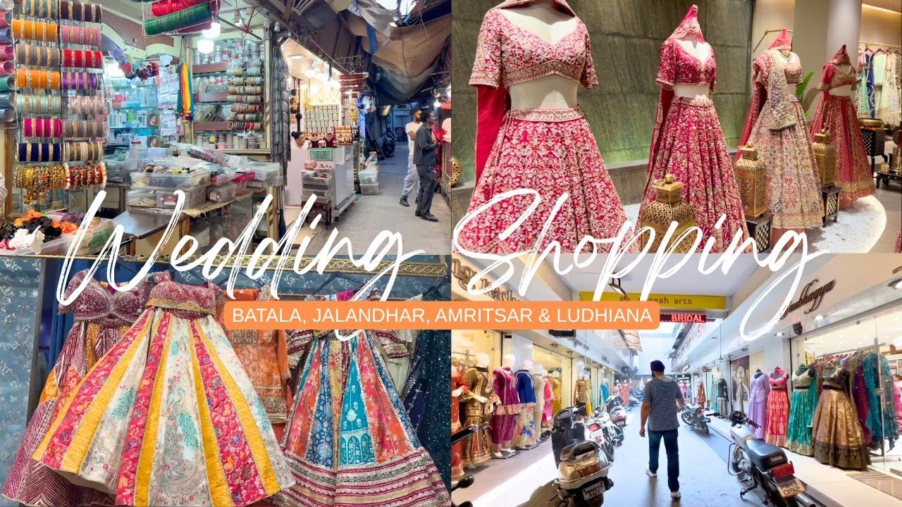 WEDDING SHOPPING IN PUNJAB PT 2 | BATALA | JALANDHAR | AMRITSAR | LUDHIANA