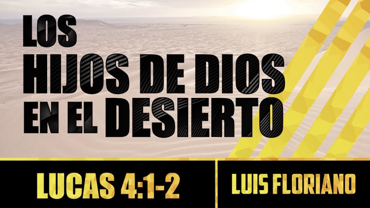 Lucas 4:1-2.  Los Hijos de Dios en el Desierto