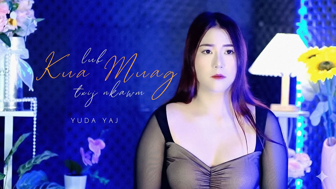 Yuda Yaj - Lub Kua Muag Txij Nkawm (Official Video)