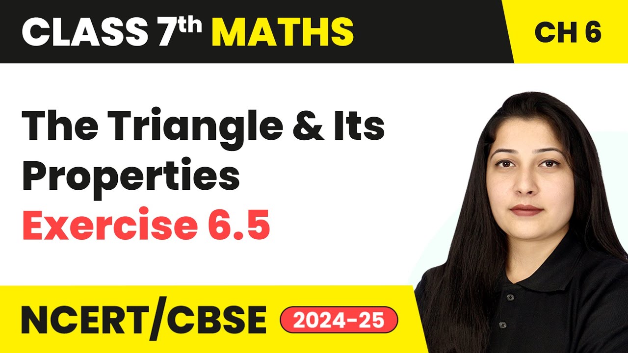 The Triangle and Its Properties - Exercise 6.5 | Class 7 Maths Chapter 6 | CBSE 2024-25