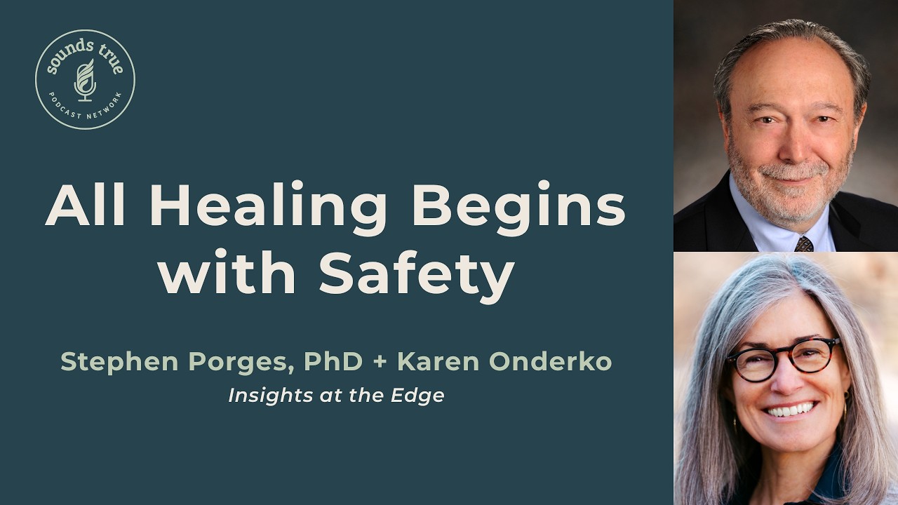 All Healing Begins with Safety, from Stephen Porges and Karen Onderko | Insights At The Edge