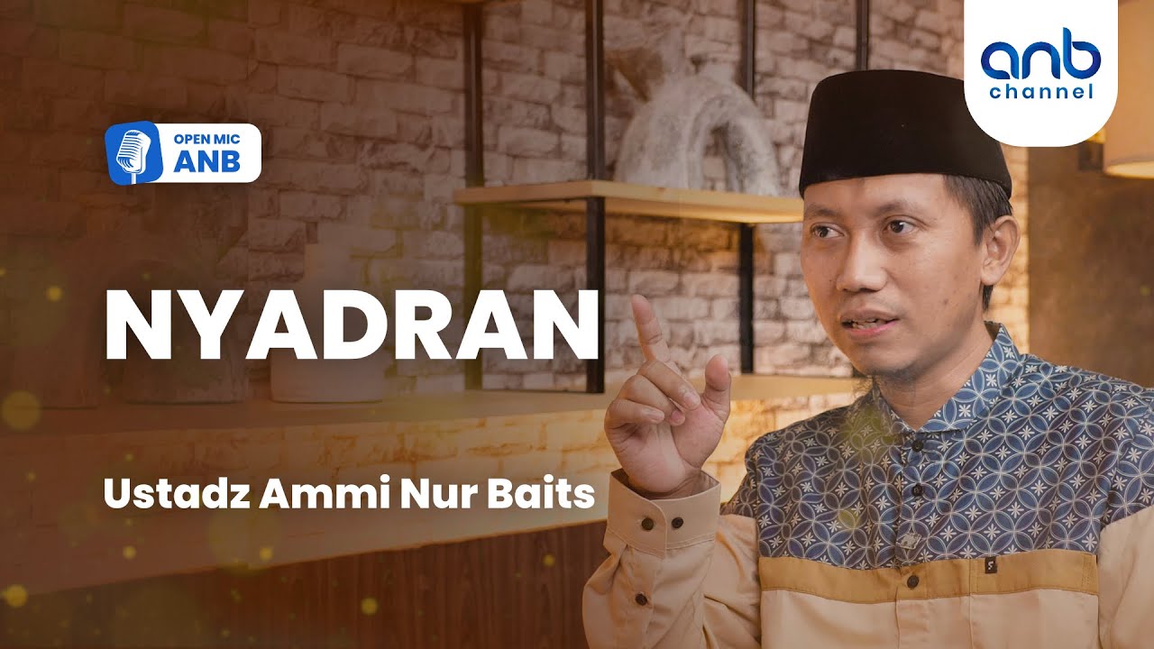 Open Mic ANB : Nyadran Ramadhan | Ustadz Ammi Nur Baits