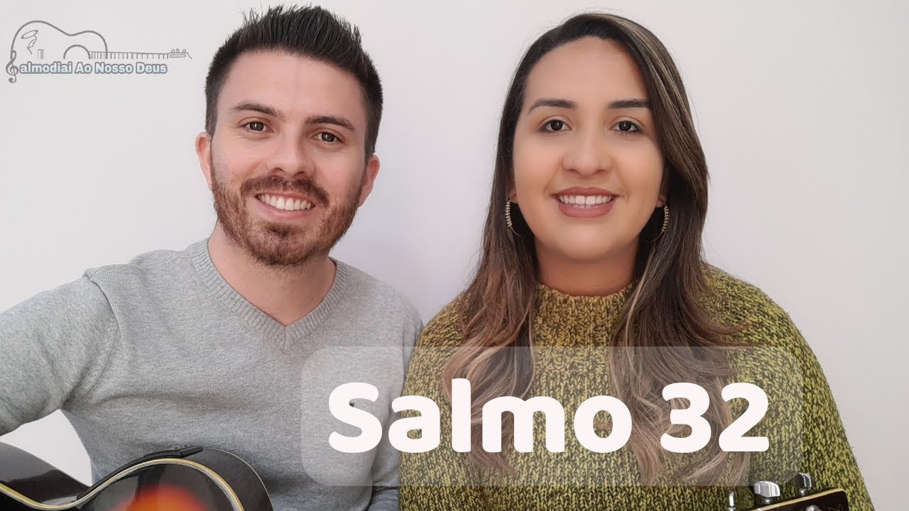 Salmo 32 - Feliz o povo que o Senhor escolheu por sua heran&ccedil;a!