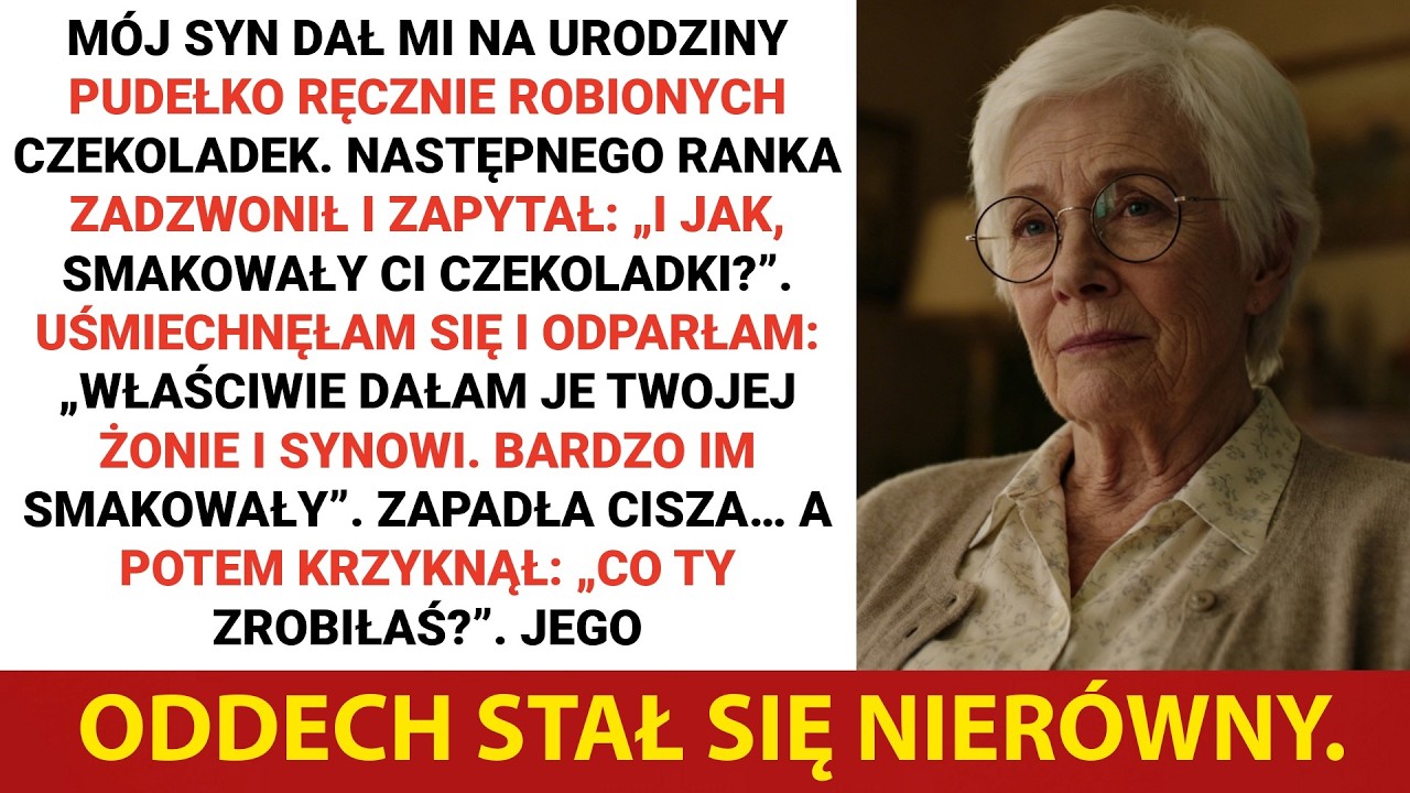 Mój syn podarował mi na urodziny czekoladki, ale kiedy powiedziałam mu, że oddałam je jego żonie i