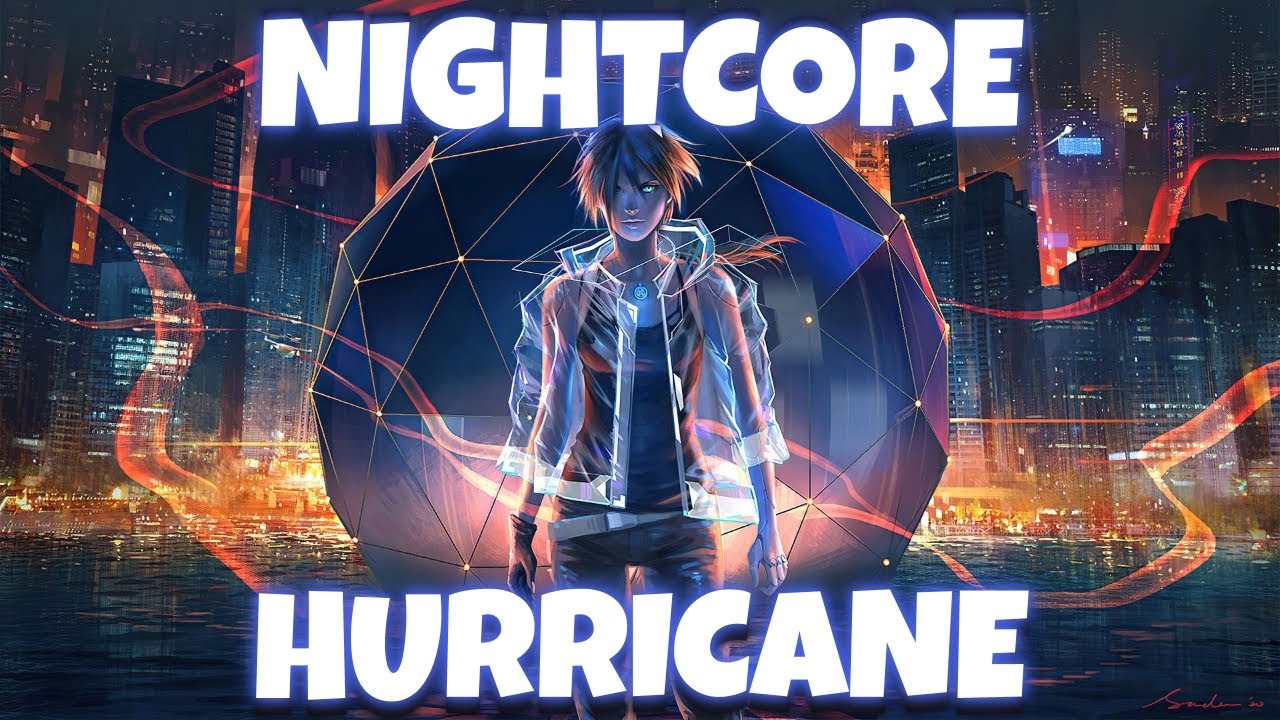 Nightcore~ Hurricane