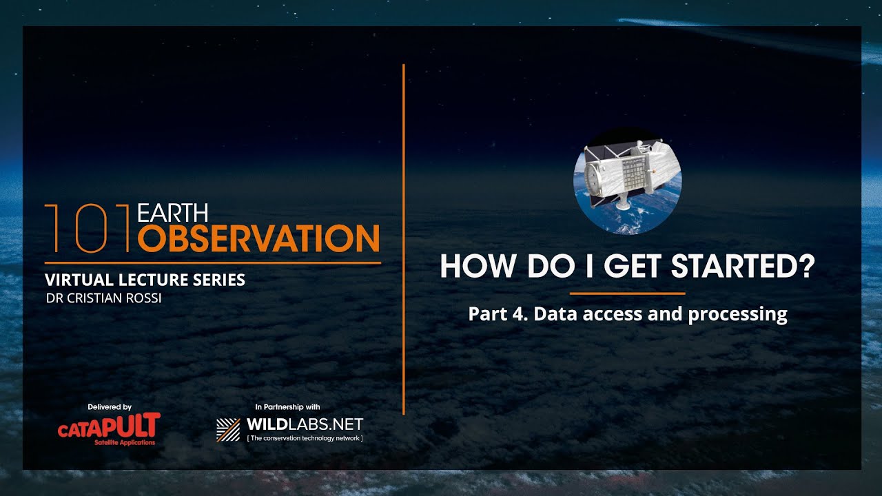 Earth Observation 101 - Part 4: How do I get started?