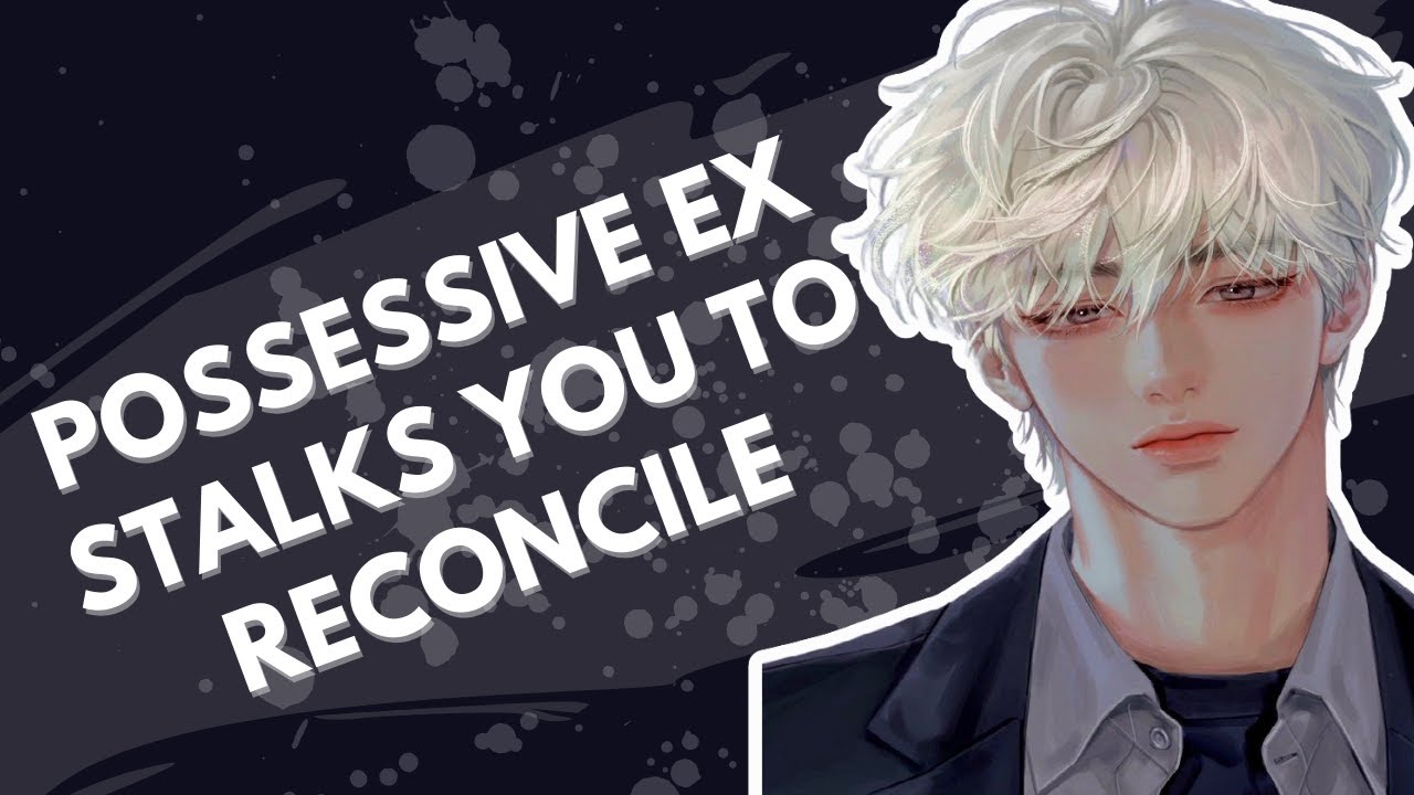 [ASMR] Possessive Ex Stalks You To Reconcile [ROLEPLAY] [Yandere] [Begging] [m4f]
