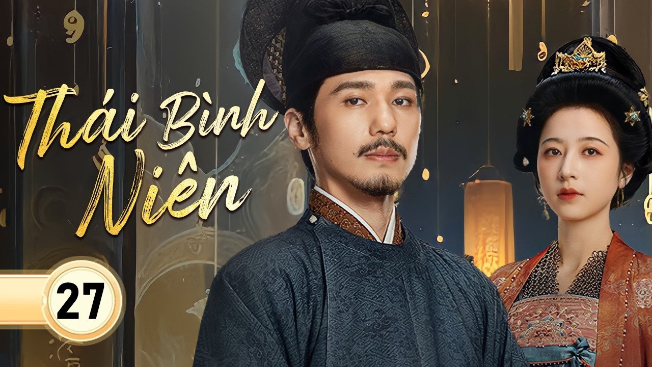THÁI BÌNH NIÊN - Tập 27｜Bom Tấn Cổ Trang Lịch Sử ｜Tái Hiện “Nạp Thổ Quy Tống” Thời Ngũ Đại Thập Quốc