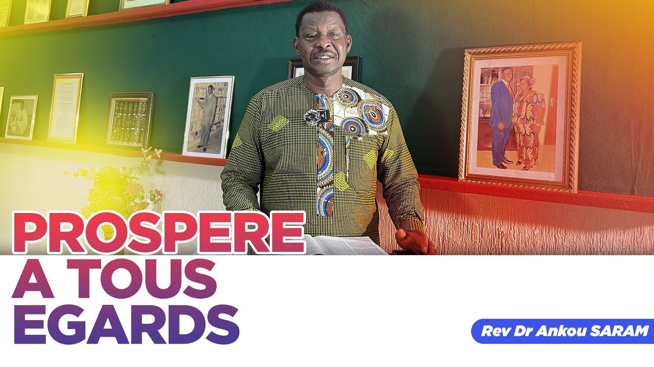 PROSPERE A TOUS EGARDS 2026 - Rev Dr Ankou Saram