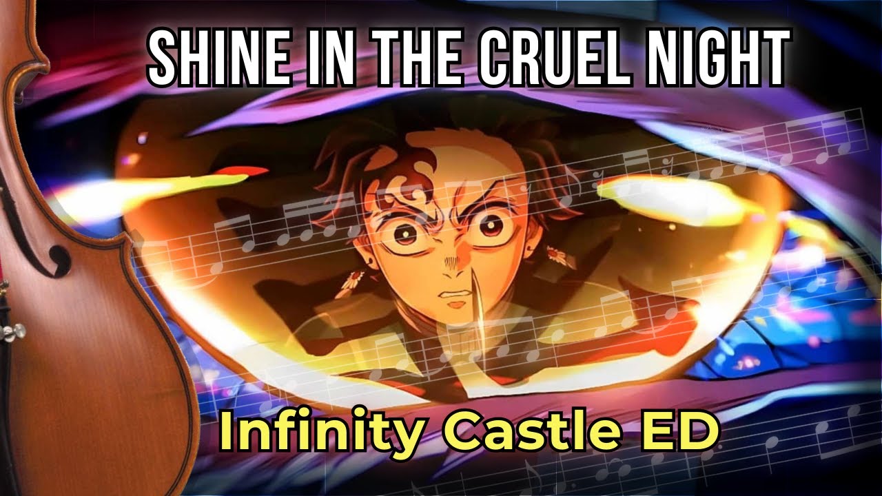 Demon Slayer Infinity Castle Ending – Shine in the Cruel Night | Violin Cover + Sheet Music