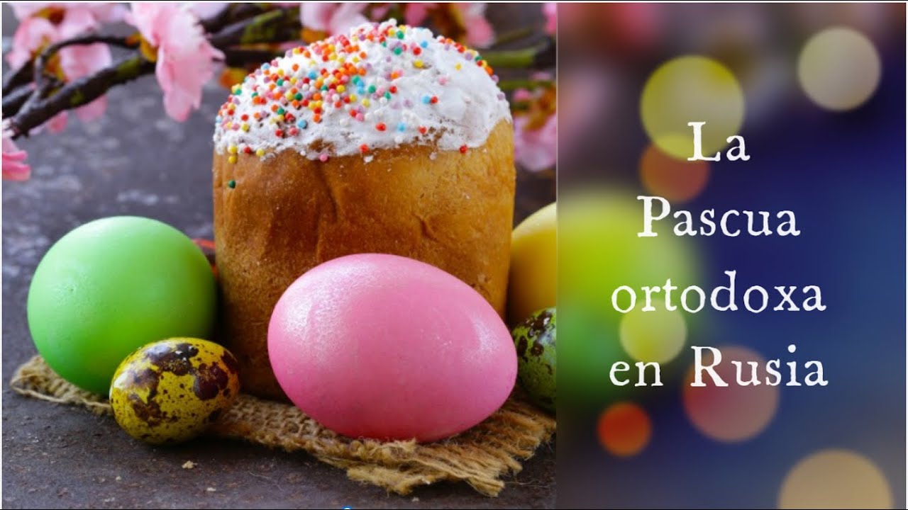 La Pascua ortodoxa es una excusa excelente para visitar Rusia y conocer sus antiguas tradiciones