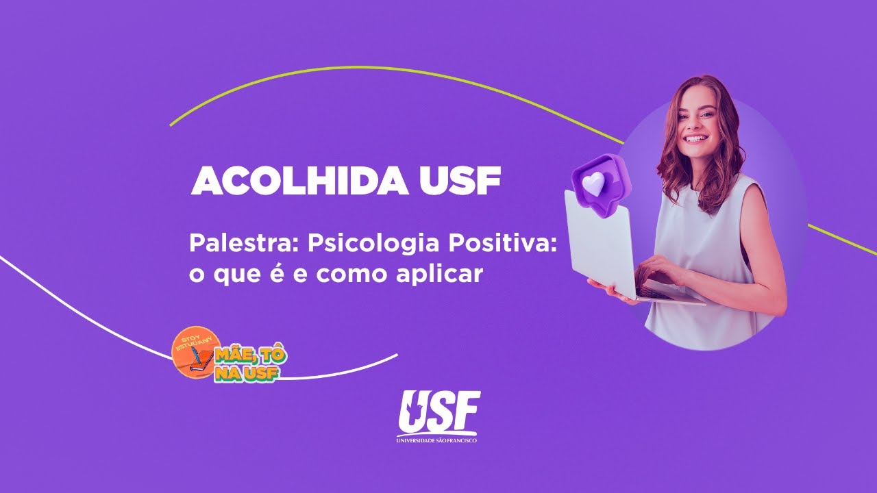 Palestra: Psicologia Positiva: o que é e como aplicar