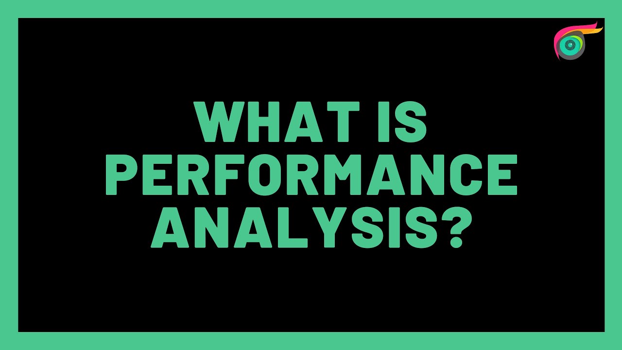 What is performance analysis?
