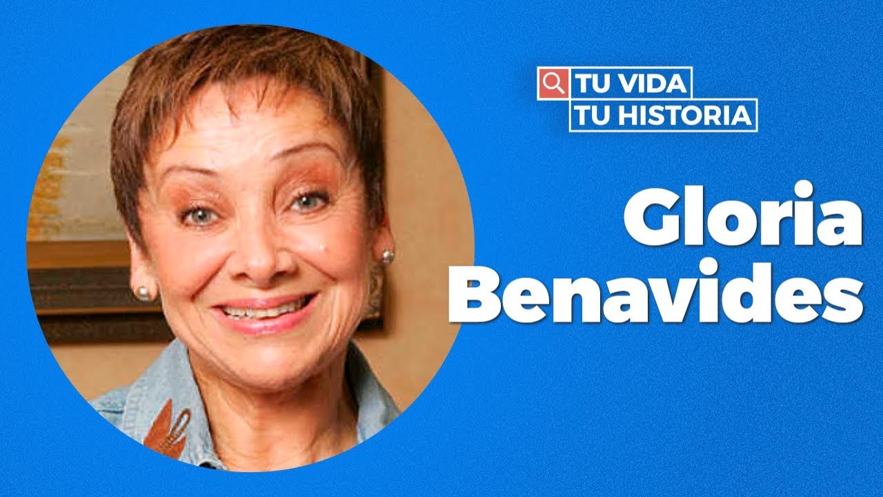 ¿Qué dice internet de Gloria Benavides? - Tu Vida Tu Historia
