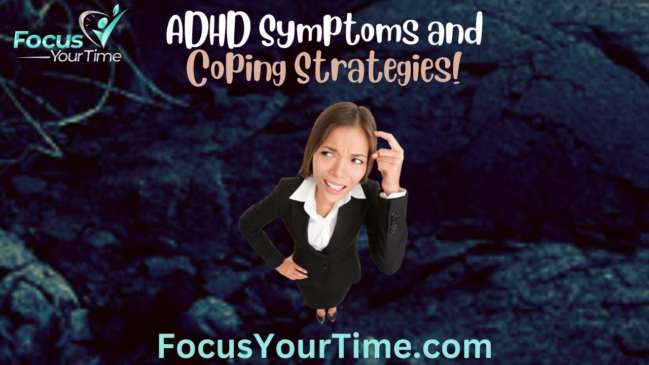 ADHD Symptoms and Coping Strategies!