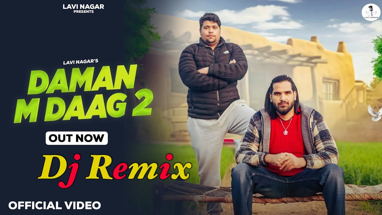 || Daman M Daag 2 Dj Remix || Lavi Nagar |Rohit Pardhon | Gyanender Sardhana | New Song 2025