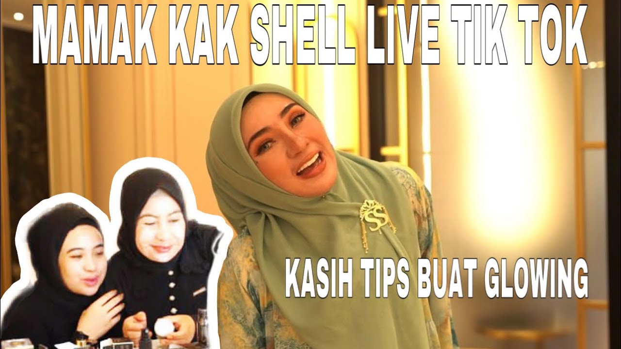 RAHASIA DAN TIPS PAKE SKINCARE SHELLASAUKIA ! MAMA KAK SHELL LIVE TIKTOK BARENG PAMEL !!