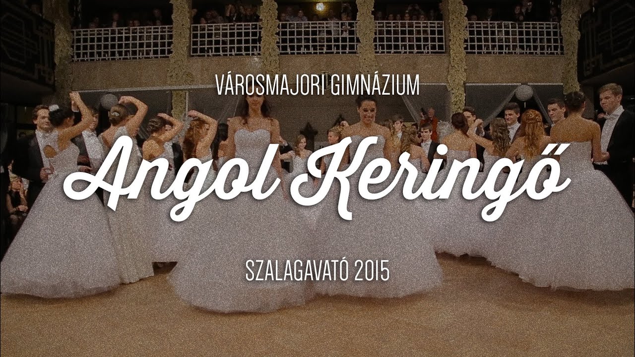 Angol Keringő - Szalagavató 2015 - Városmajori Gimnázium