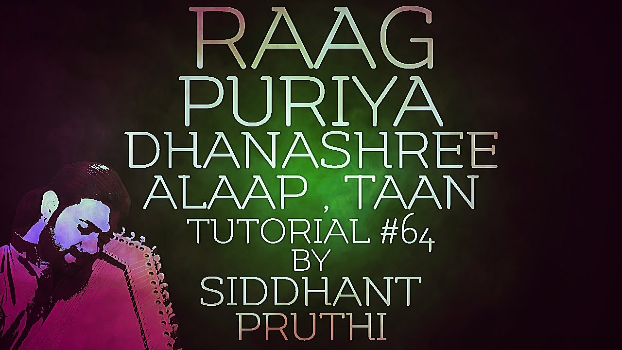 Raag Puriya Dhanashree | Alaap , Taan | Tutorial #64 | Siddhant Pruthi