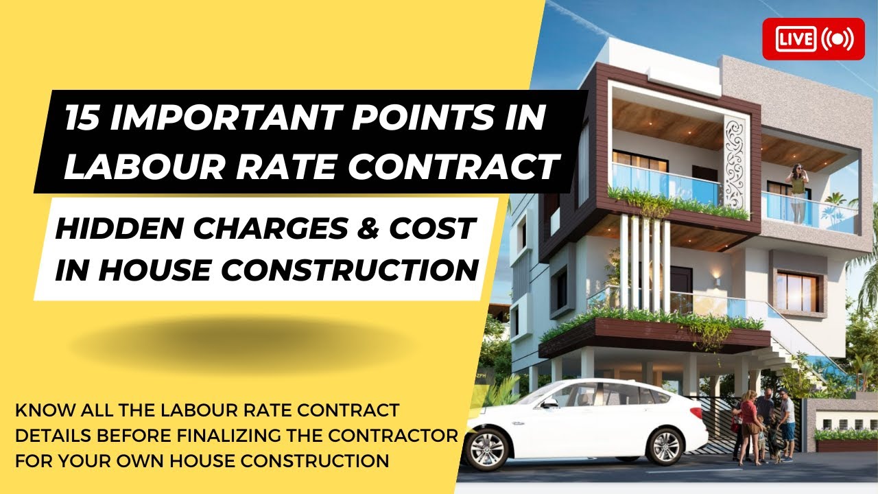 15 Important Points In Labour Rate Contract | Hidden Charges And Cost In House Construction