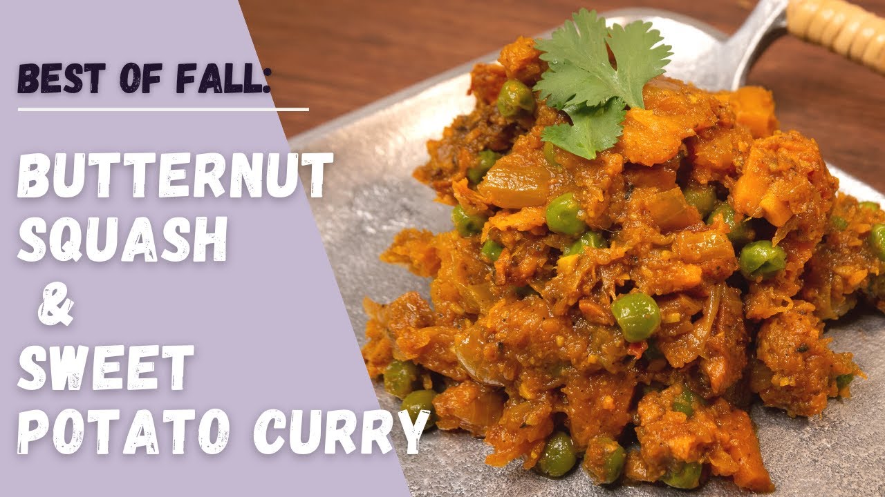 This Fall Flavor Will Warm Your Soul | Butternut Squash & Sweet Potato Curry
