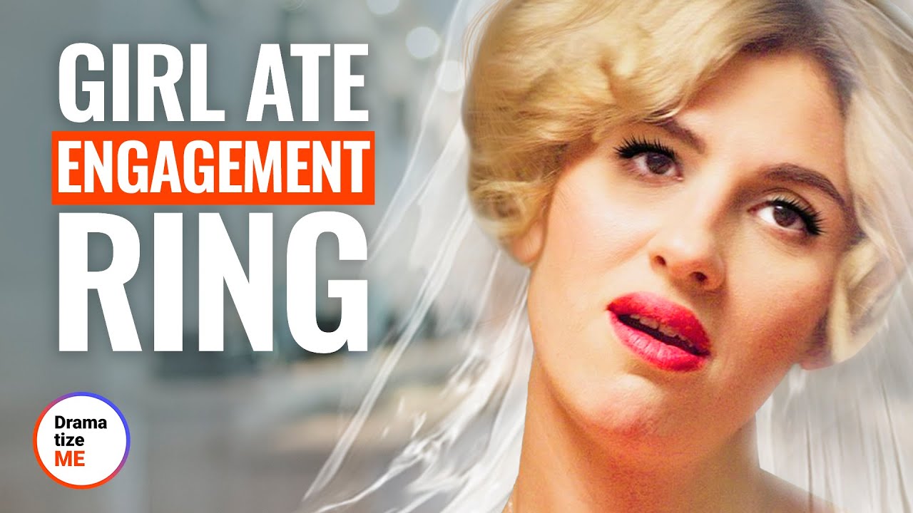 GIRL ATE ENGAGEMENT RING | 