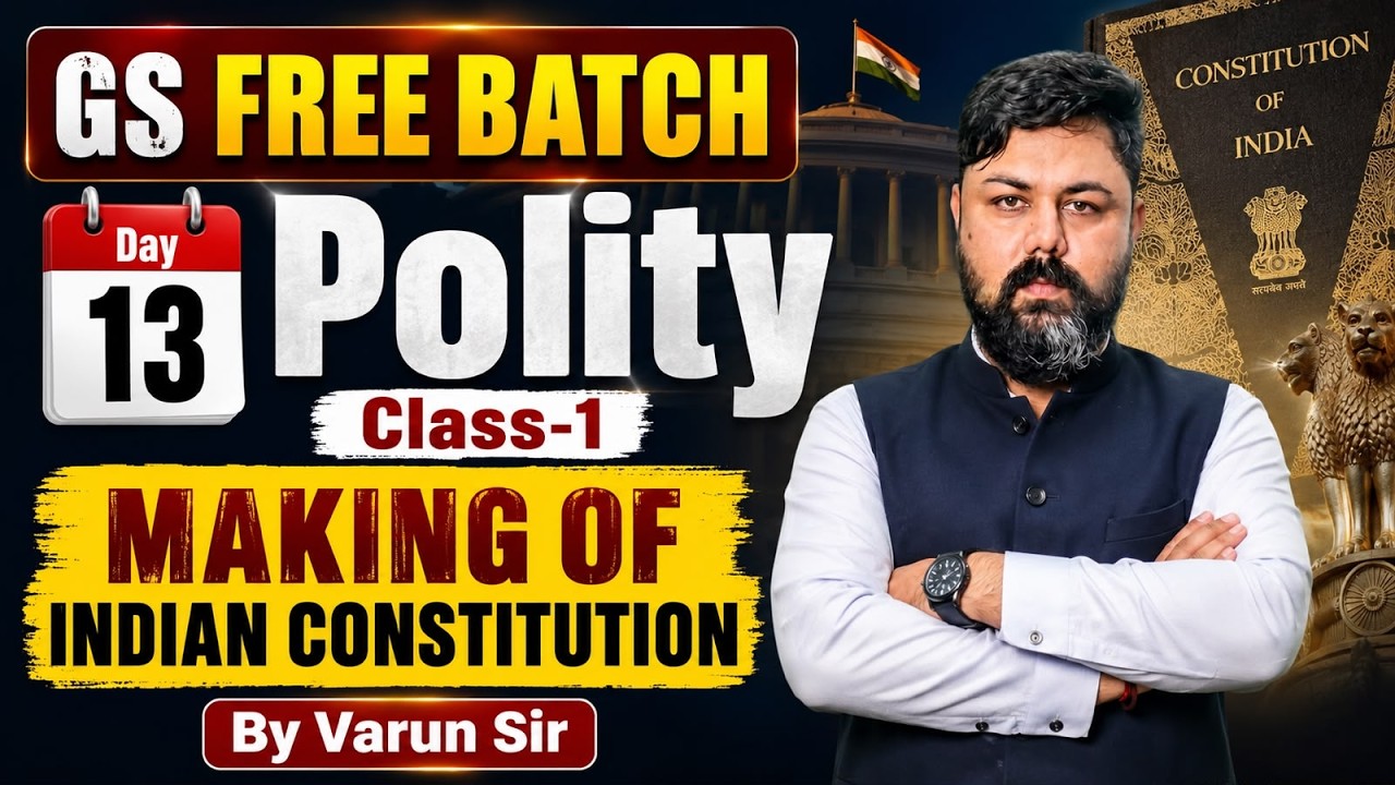 Day 13: MAKING OF INDIAN CONSTITUTION (भारतीय संविधान निर्माण) | Polity | GS Free Batch By Varun Sir