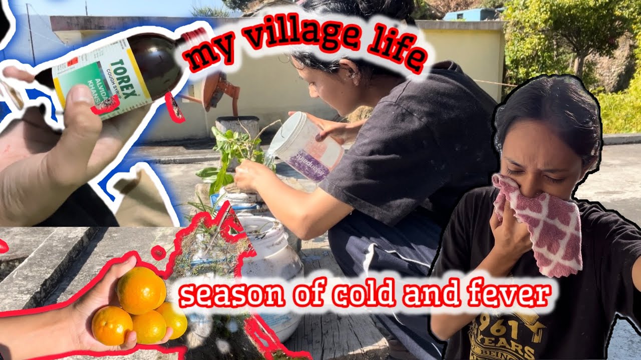 cold,fever🥶 || daily life || village life ||