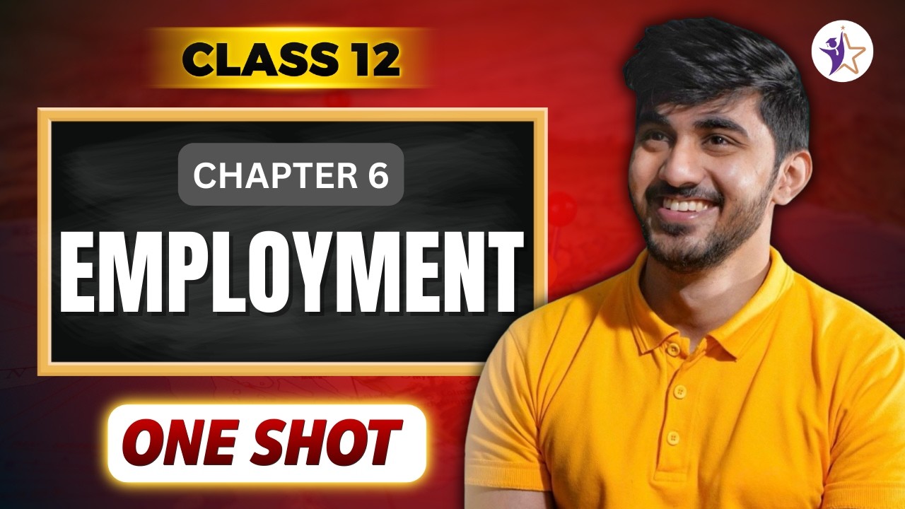 EMPLOYMENT | ONE SHOT | Chapter 6 IED Class 12 CBSE Boards 2025-26