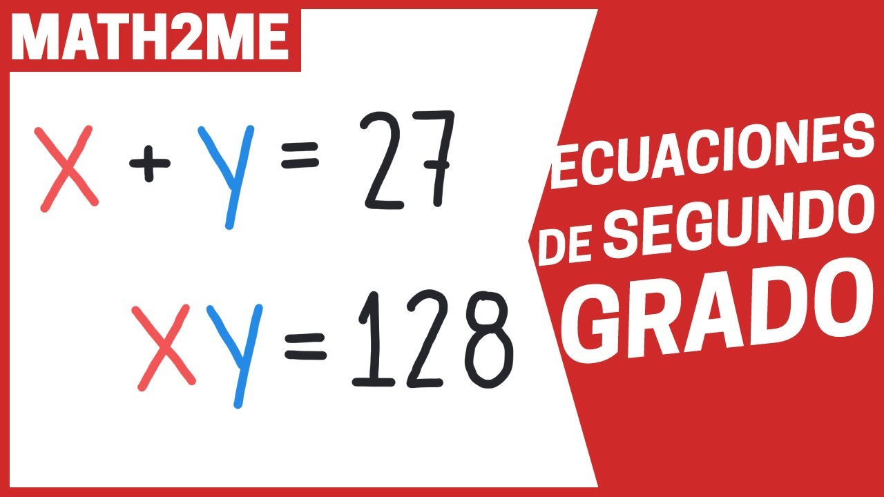 ECUACIONES de SEGUNDO GRADO o CUADRÁTICAS - Problema de hallar dos números