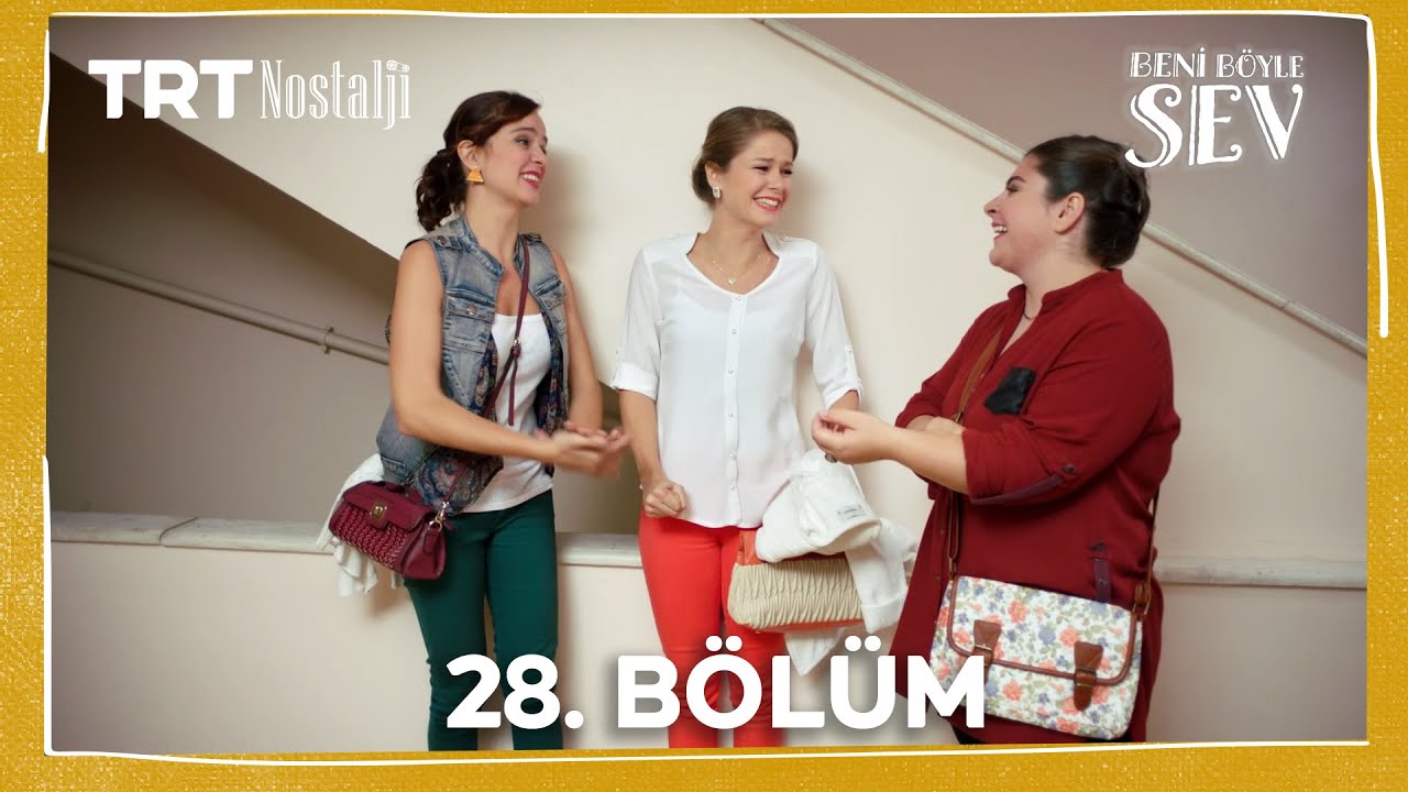Beni Böyle Sev 28. Bölüm (1080P) @NostaljiTRT