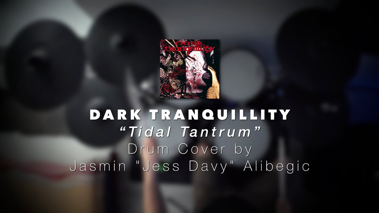 Dark Tranquillity - Tidal Tantrum (Drum Cover by Jess Davy) 