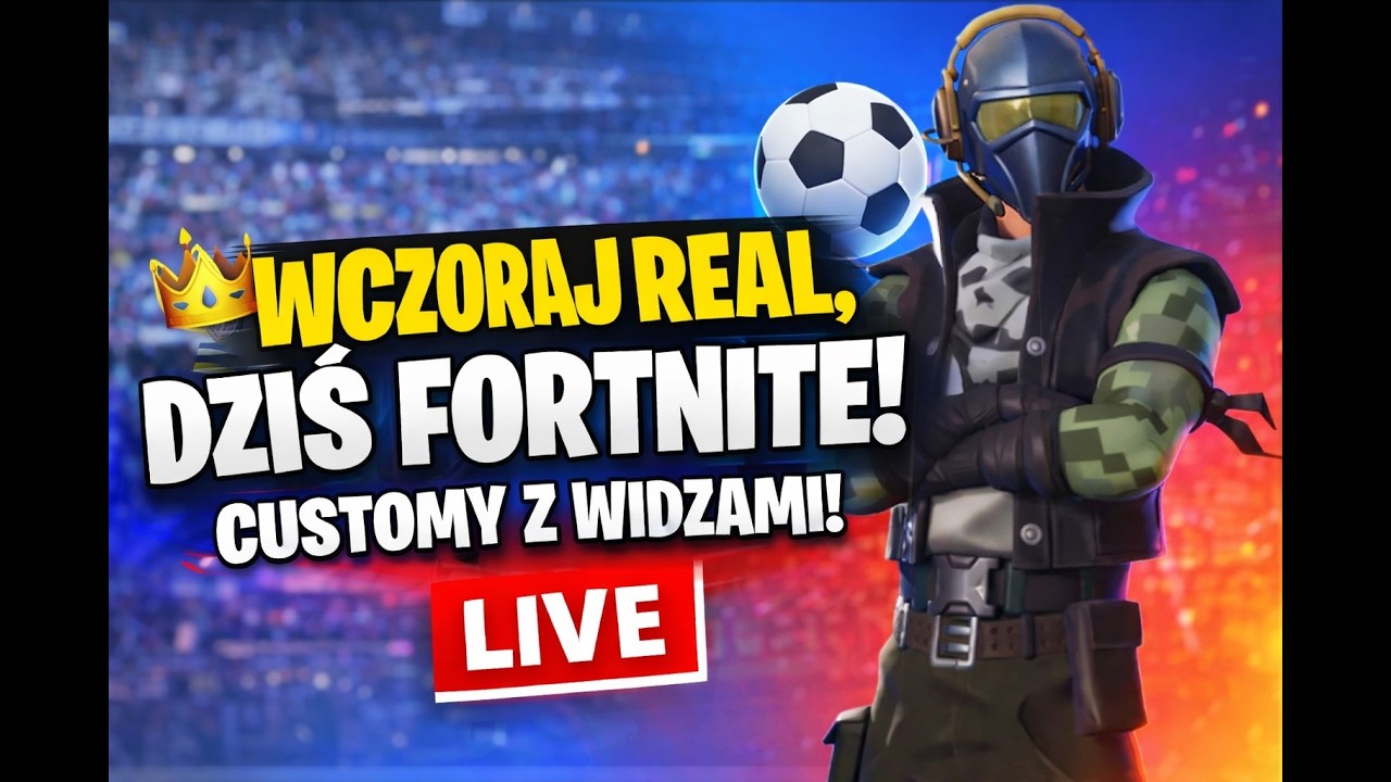 👑⚽ Wczoraj Real, dziś Fortnite! Customy z widzami | #reklama #EpicPartner