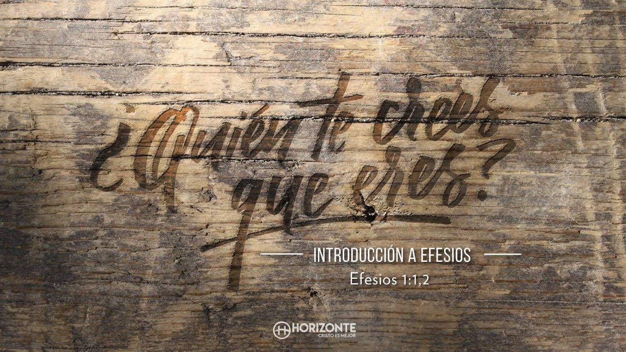 INTRODUCCIÓN A EFESIOS | HORIZONTE QUERÉTARO